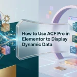 how to use acf pro in elementor