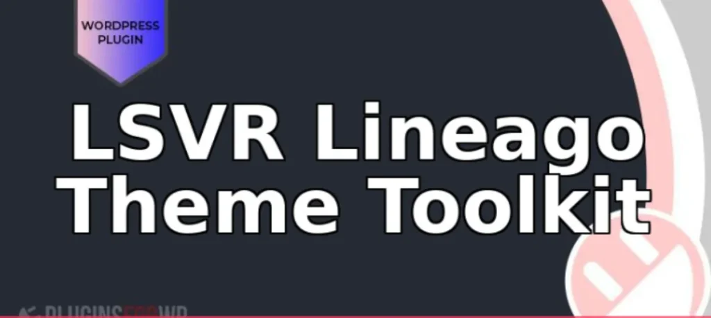 LSVR Lineago Theme Toolkit 1 LSVR Lineago Theme Toolkit