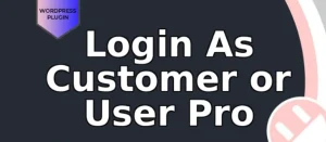 Login As Customer or User Pro