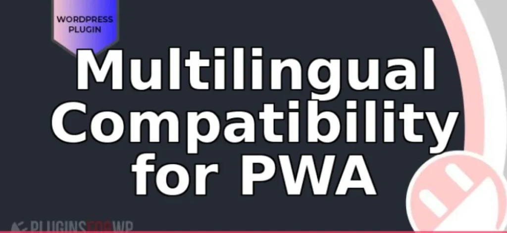 Multilingual Compatibility for PWA