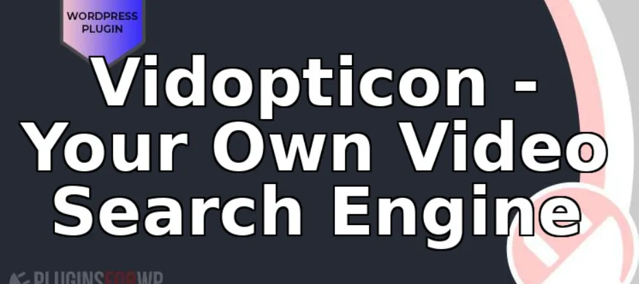 Vidopticon – Your Own Video Search Engine