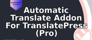 Automatic Translate Addon For TranslatePress (Pro)