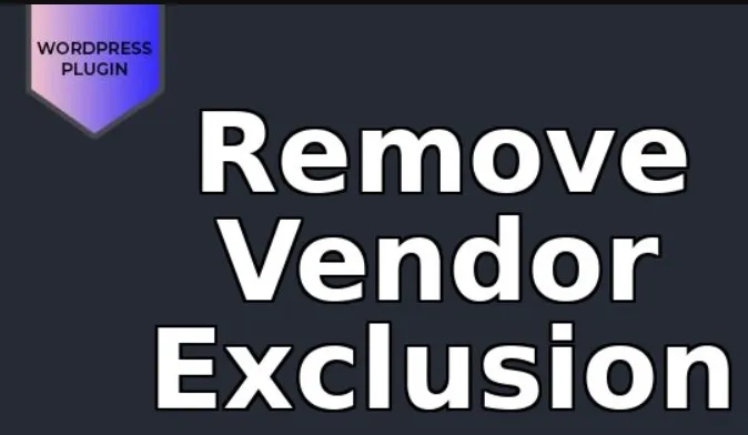Remove Vendor Exclusion