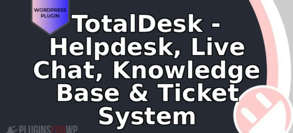 TotalDesk – Helpdesk, Live Chat, Knowledge Base & Ticket System