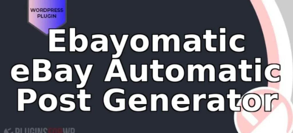 Ebayomatic eBay Automatic Post Generator