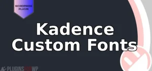 Kadence Custom Fonts