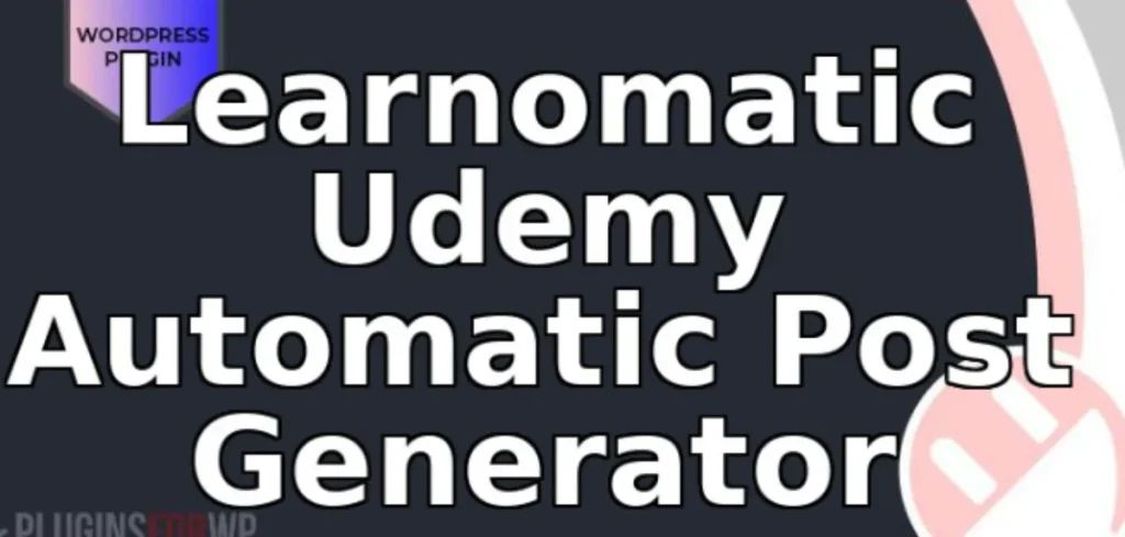 Learnomatic Udemy Automatic Post Generator