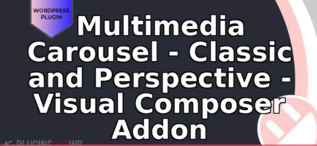 Multimedia Carousel – Classic and Perspective – Visual Composer Addon